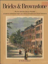 Cover art for Bricks and Brownstones: The New York House, 1783-1929- A Guide to Architectural Styles and Interior Decoration for Period Restoration