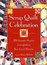 Cover art for Scrap Quilt Celebration: 24 Fantastic Projects from Quilters' Best-Loved Patterns