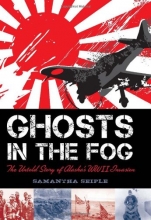 Cover art for Ghosts in the Fog: The Untold Story of Alaska's WWII Invasion