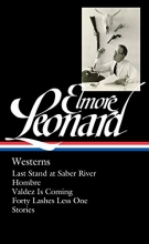 Cover art for Elmore Leonard: Westerns (LOA #308): Last Stand at Saber River / Hombre / Valdez is Coming / Forty Lashes Less One /  stories (Library of America Elmore Leonard Edition)