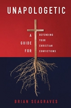 Cover art for Unapologetic: A Guide for Defending Your Christian Convictions
