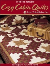 Cover art for Cozy Cabin Quilts from Thimbleberries: 20 projects for Any Home