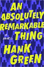 Cover art for An Absolutely Remarkable Thing AUTOGRAPHED Hank Green (SIGNED EDITION) Hardcover