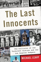 Cover art for The Last Innocents: The Collision of the Turbulent Sixties and the Los Angeles Dodgers