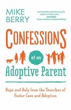 Cover art for Confessions of an Adoptive Parent: Hope and Help from the Trenches of Foster Care and Adoption