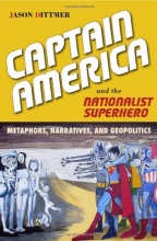 Cover art for Captain America and the Nationalist Superhero: Metaphors, Narratives, and Geopolitics