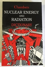 Cover art for Chambers Nuclear Energy and Radiation Dictionary (Chambers Academic Reference)