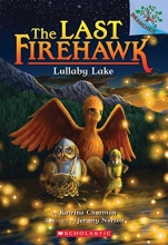 Cover art for Lullaby Lake: A Branches Book (The Last Firehawk #4)
