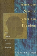 Cover art for American Slavery American Freedom: The Ordeal of Colonial Virginia