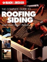 Cover art for The Complete Guide to Roofing & Siding: Install, Finish, Repair, Maintain (Black & Decker)