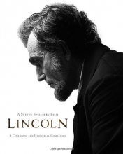Cover art for Lincoln, A Steven Spielberg Film: A Cinematic and Historical Companion (Disney Editions Deluxe (Film))