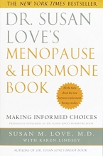 Cover art for Dr. Susan Love's Menopause and Hormone Book: Making Informed Choices