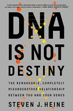 Cover art for DNA Is Not Destiny: The Remarkable, Completely Misunderstood Relationship between You and Your Genes
