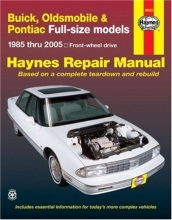 Cover art for Buick, Olds, Pontiac Full-Size FWD Models, 1985 Thru 2005 (Haynes Repair Manuals)