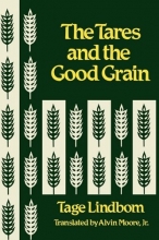 Cover art for The Tares and the Good Grain or the Kingdom of Man at the Hour of Reckoning