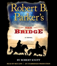Cover art for Robert B. Parker's The Bridge (A Cole and Hitch Novel)