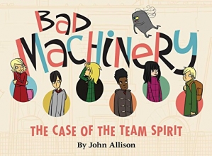 Cover art for Bad Machinery Volume 1: The Case of the Team Spirit