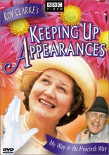 Cover art for Keeping Up Appearances:My Way Or the Hyacinth Way