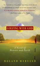 Cover art for Golfing with God: A Novel of Heaven and Earth