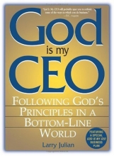 Cover art for God Is My CEO: Following God's Principles in a Bottom-Line World