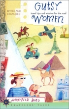Cover art for Gutsy Women: More Travel Tips and Wisdom for the Road (Travelers' Tales Guides) (No.2)