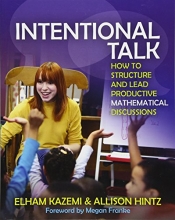 Cover art for Intentional Talk: How to Structure and Lead Productive Mathematical Discussions