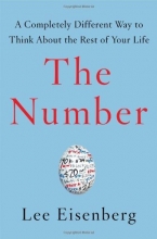 Cover art for The Number : A Completely Different Way to Think About the Rest of Your Life