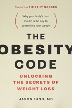 Cover art for The Obesity Code: Unlocking the Secrets of Weight Loss