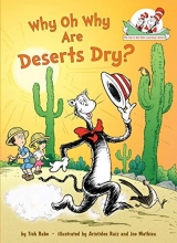 Cover art for Why Oh Why Are Deserts Dry?: All About Deserts (Cat in the Hat's Learning Library)