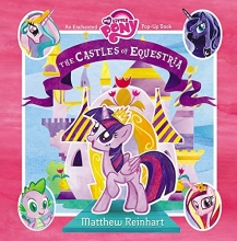 Cover art for My Little Pony: The Castles of Equestria: An Enchanted My Little Pony Pop-Up Book