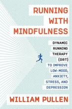 Cover art for Running with Mindfulness: Dynamic Running Therapy (DRT) to Improve Low-mood, Anxiety, Stress, and Depression