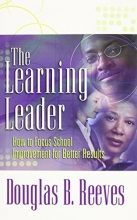 Cover art for The Learning Leader: How to Focus School Improvement for Better Results