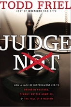 Cover art for Judge Not: How a Lack of Discernment Led to Drunken Pastors, Peanut Butter Armpits, & The Fall of a Nation