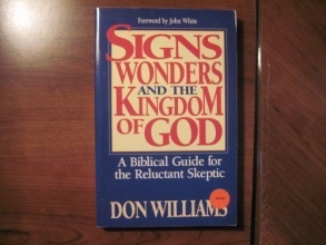 Cover art for Signs, Wonders, and the Kingdom of God: A Biblical Guide for the Reluctant Skeptic