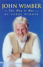 Cover art for John Wimber: The Way It Was