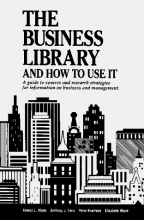 Cover art for The Business Library and How to Use It: A Guide to Sources and Research Strategies for Information on Business and Management (Business Library and How to Use It)