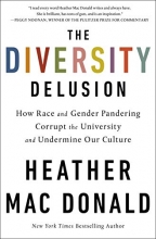 Cover art for The Diversity Delusion: How Race and Gender Pandering Corrupt the University and Undermine Our Culture