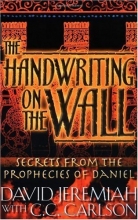 Cover art for The Handwriting On The Wall: Secrets From The Prophecies Of Daniel
