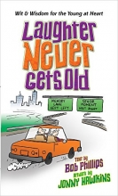 Cover art for Laughter Never Gets Old: Wisdom and Wit for the Young at Heart