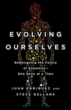 Cover art for Evolving Ourselves: Redesigning the Future of Humanity--One Gene at a Time