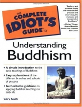 Cover art for The Complete Idiot's Guide to Understanding Buddhism