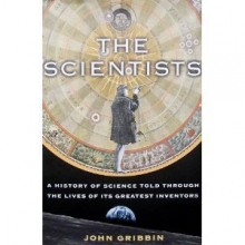 Cover art for The Scientists: A History of Science Told Through the Lives of it's Greatest Inv