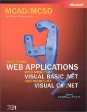 Cover art for McAd/MCSD Self-Paced Training Kit: Developing Web Applications with Microsoft Visual Basic .Net and Microsoft Visual C# .Net