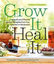 Cover art for Grow It, Heal It: Natural and Effective Herbal Remedies from Your Garden or Windowsill
