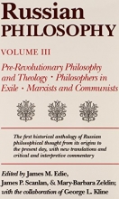 Cover art for Russian Philosophy, Vol. 3: Pre-Revolutionary Philosophy Theology, Philosophers in Exile, Marxists and Communists