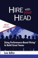 Cover art for Hire With Your Head: Using Performance-Based Hiring to Build Great Teams