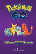 Cover art for Pokemon Go: Ultimate Pokemon Go Secrets