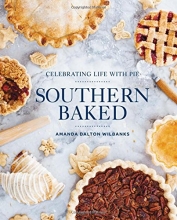 Cover art for Southern Baked: Celebrating Life with Pie