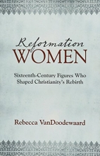 Cover art for Reformation Women: Sixteenth-Century Figures Who Shaped Christianity's Rebirth