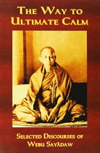 Cover art for The Way to Ultimate Calm: Selected Discourses of Webu Sayadaw